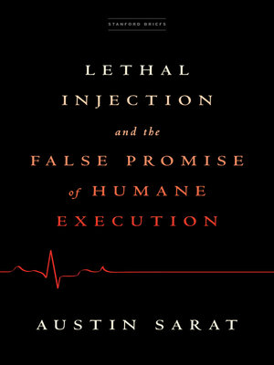 cover image of Lethal Injection and the False Promise of Humane Execution